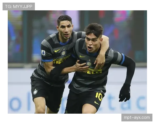 国米中路渗透战术奏效，助力球队在意甲赛场强势领跑